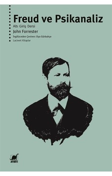 Freud Ve Psikanaliz Altı Giriş Dersi / John Forrester Freud Ve Psikanaliz Altı Giriş Dersi / John Forrester