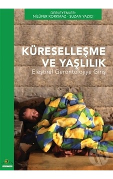 Küreselleşme ve Yaşlılık Küreselleşme ve Yaşlılık
