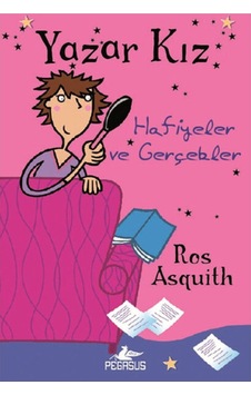 Yazar Kız 2 - Hafiyeler ve Gerçekler - Ros Asquith - Pegasus Yazar Kız 2 - Hafiyeler ve Gerçekler - Ros Asquith - Pegasus