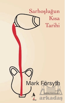 Sarhoşluğun Kısa Tarihi A7 Kitap Mark Forsyth