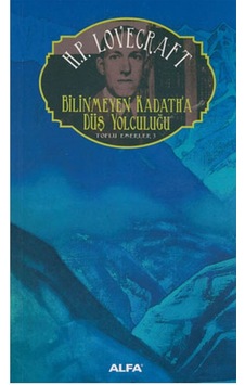 Bilinmeyen Kadath'a Düş Yolculuğu - Howard Phillips Lovecraft - Alfa Yayıncılık Bilinmeyen Kadath'a Düş Yolculuğu - Howard Phillips Lovecraft - Alfa Yayıncılık