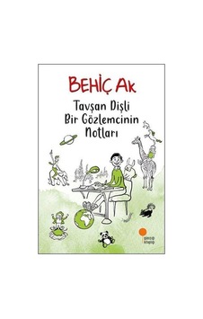 Tavşan Dişli Bir Gözlemcinin Notları - Behiç Ak Tavşan Dişli Bir Gözlemcinin Notları - Behiç Ak