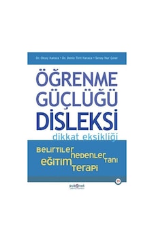 Öğrenme Güçlüğü, Disleksi Dikkat Eksikliği - Belirtiler, Neden... Öğrenme Güçlüğü, Disleksi Dikkat Eksikliği - Belirtiler, Neden...
