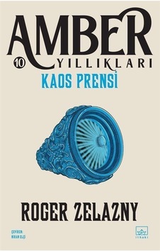Kaos Prensi / Amber Yıllıkları 10 / Roger Zelazny Kaos Prensi / Amber Yıllıkları 10 / Roger Zelazny