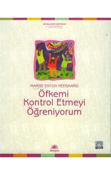 Öfkemi Kontrol Etmeyi Öğreniyorum - Marge Eaton Heegaard - İletişim Yayınları Öfkemi Kontrol Etmeyi Öğreniyorum - Marge Eaton Heegaard - İletişim Yayınları