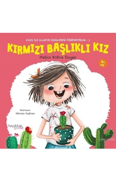 Kırmızı Başlıklı Kız-Zuzu İle Allah'ın İsimlerini Öğreniyorum 2 - Hatice Kübra Tongar - Hayykitap Kırmızı Başlıklı Kız-Zuzu İle Allah'ın İsimlerini Öğreniyorum 2 - Hatice Kübra Tongar - Hayykitap