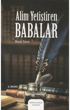 Alim Yetiştiren Babalar - Murat Tosun - Kitabus Sahaf Yayınları Alim Yetiştiren Babalar - Murat Tosun - Kitabus Sahaf Yayınları