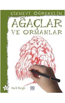 Çizmeyi Öğrenelim - Ağaçlar ve Ormanlar - Mark Bergin - 1001 Çiçek