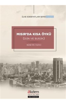 Mısır'da Kısa Öykü Dün Ve Bugün / Hüseyin Yazıcı Mısır'da Kısa Öykü Dün Ve Bugün / Hüseyin Yazıcı