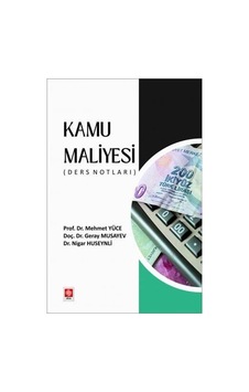 Kamu Maliyesi Ders Notları / Prof. Dr. Mehmet Yüce Kamu Maliyesi Ders Notları / Prof. Dr. Mehmet Yüce