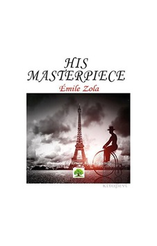 His Masterpiece - Emile Zola - Platanus Publishing