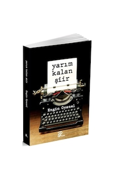 Yarım Kalan Şiir / Engin Oyanel