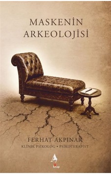 Maskenin Arkeolojisi / Ferhat Akpınar