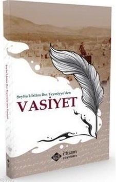 Şeyhul Islam Ibn Teymiyye'Den Vasiyet