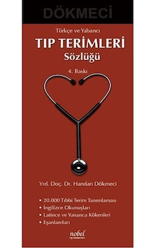 Türkçe ve Yabancı Tıp Terimleri Sözlüğü - İsmet Dökmeci - Handan Türkçe ve Yabancı Tıp Terimleri Sözlüğü - İsmet Dökmeci - Handan