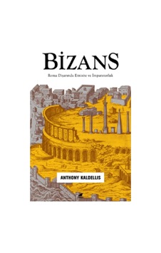 Bizans - Roma Diyarında Etnisite Ve Imparatorluk