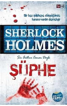 Sherlock Holmes Şüphe - Sir Arthur Conan Doyle - Tutku Yayınevi Sherlock Holmes Şüphe - Sir Arthur Conan Doyle - Tutku Yayınevi