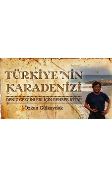 Türkiye´Nin Karadenizi - Deniz Gezginleri İçin Rehber Kitap Türkiye´Nin Karadenizi - Deniz Gezginleri İçin Rehber Kitap