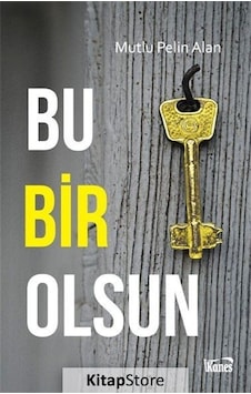 Bu Bir Olsun - Mutlu Pelin Alan - Kanes Yayınları Bu Bir Olsun - Mutlu Pelin Alan - Kanes Yayınları