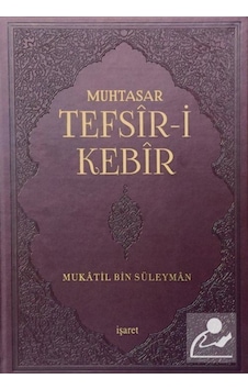 Muhtasar Tefsir-i Kebir (Günümüze Ulaşan İlk Tam Tefsir) / Muk... 9789753502788 Muhtasar Tefsir-i Kebir (Günümüze Ulaşan İlk Tam Tefsir) / Muk... 9789753502788