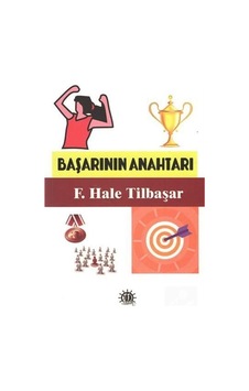 Başarının Anahtarı - F. Hale Tilbaşar - Yason Yayıncılık Başarının Anahtarı - F. Hale Tilbaşar - Yason Yayıncılık