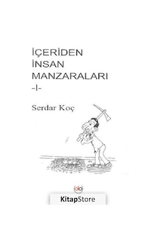 Içeriden Insan Manzaraları 1 / Serdar Koç