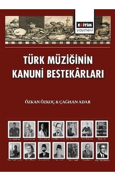 Türk Müziğinin Kanuni Bestekarları / Çağhan Adar