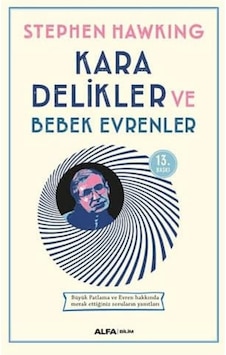 Kara Delikler Ve Bebek Evrenler: Büyük Patlama Ve Evren Hakkında Merak Ettiğiniz Soruların Yanıtları Kara Delikler Ve Bebek Evrenler: Büyük Patlama Ve Evren Hakkında Merak Ettiğiniz Soruların Yanıtları