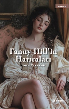Fanny Hill'in Hatıraları / John Cleland Fanny Hill'in Hatıraları / John Cleland