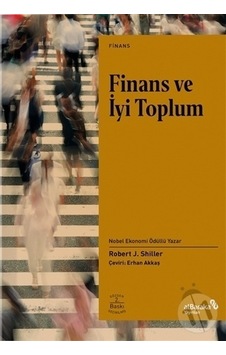 Finans ve İyi Toplum - Robert J. Shiller - alBaraka Yayınları Finans ve İyi Toplum - Robert J. Shiller - alBaraka Yayınları