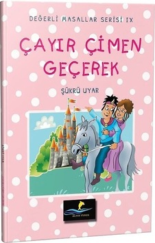 Çayır Çimen Geçerek-Değerli Masallar Serisi 9 - Şükrü Uyar - Altın Yunus Çayır Çimen Geçerek-Değerli Masallar Serisi 9 - Şükrü Uyar - Altın Yunus