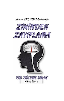 Hipnoz. Eft. Nlp Teknikleriyle Zihinden Zayıflama / Bülent Uran