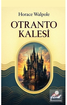 Otranto Kalesi / Horace Walpole Otranto Kalesi / Horace Walpole