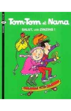 Tom-Tom et Nana 18: Salut, Les Zinzins! 9782747013963 Tom-Tom et Nana 18: Salut, Les Zinzins! 9782747013963