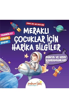 Meraklı Çocuklar İçin Harika Bilgiler / Dünya Ve Uzay Kahraman... Meraklı Çocuklar İçin Harika Bilgiler / Dünya Ve Uzay Kahraman...