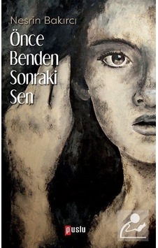 Önce Benden Sonraki Sen - Nesrin Bakırcı - Puslu Yayıncılık