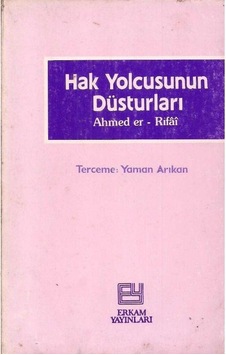 Hak Yolcusunun Düsturları - Ahmet Er -rıfai