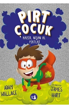 Pırt Çocuk 2 - Hazır Nişan Al Fırlat - Adam Wallace - Büyülü Fener Pırt Çocuk 2 - Hazır Nişan Al Fırlat - Adam Wallace - Büyülü Fener
