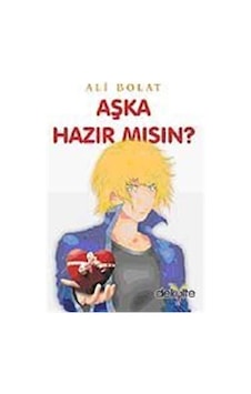 Aşka Hazır mısın? / Ali Bolat Aşka Hazır mısın? / Ali Bolat