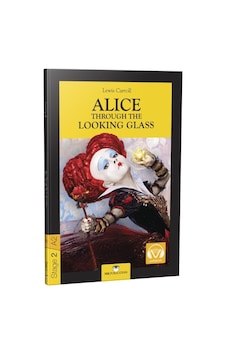 Stage-2 Alice Through The Looking Glass - İngilizce Hikaye Stage-2 Alice Through The Looking Glass - İngilizce Hikaye