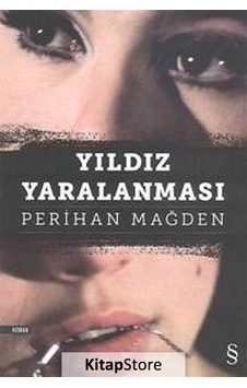 Kitapstore Yıldız Yaralanması / Perihan Mağden Kitapstore Yıldız Yaralanması / Perihan Mağden