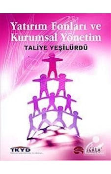 Yatırım Fonları ve Kurumsal Yönetim - Taliye Yeşilürdü - Scala Yayıncılık Yatırım Fonları ve Kurumsal Yönetim - Taliye Yeşilürdü - Scala Yayıncılık