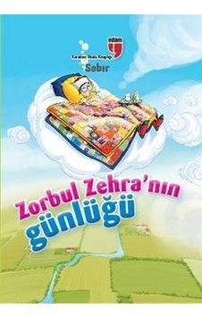 Sabır / Zorbul Zehra'nın Günlüğü Sabır / Zorbul Zehra'nın Günlüğü