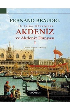 2. Felipe Dönemi'nde Akdeniz ve Akdeniz Dünyası 1 -  Doğu Batı Yayınları