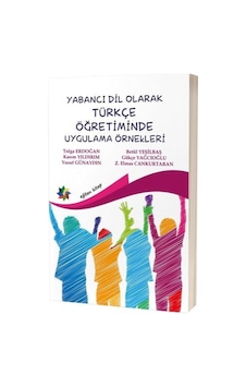 Yabancı Dil Olarak Türkçe Öğretiminde Uygulama Örnekleri Yabancı Dil Olarak Türkçe Öğretiminde Uygulama Örnekleri