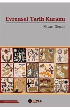 Evrensel Tarih Kuramı / Doç. Dr. Mesut Demir 9786058134898 Evrensel Tarih Kuramı / Doç. Dr. Mesut Demir 9786058134898
