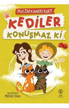 Kediler Konuşmaz Ki / Mustafa Hakkı Kurt Kediler Konuşmaz Ki / Mustafa Hakkı Kurt