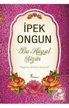 Bu Hayat Sizin / İpek Ongun Bu Hayat Sizin / İpek Ongun