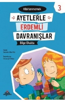 Bilge Okulda-Kibirlenmemek-Ayetlerle Erdemli Davranışlar 3 - Yasemin Ulun Pak - Düş Değirmeni Bilge Okulda-Kibirlenmemek-Ayetlerle Erdemli Davranışlar 3 - Yasemin Ulun Pak - Düş Değirmeni