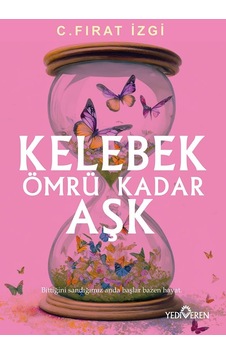 Kelebek Ömrü Kadar Aşk - C. Fırat İzgi - Yediveren Yayınları